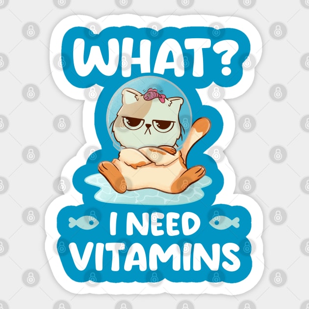 What I Need Vitamins - Cute Funny Cat Gift Sticker by eduely